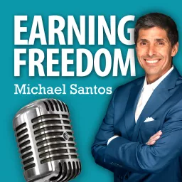 Earning Freedom with Michael Santos Podcast artwork