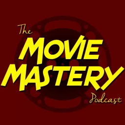 Movie Mastery Podcast artwork