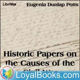 Historic Papers on the Causes of the Civil War by Mrs. Eugenia Dunlap Potts