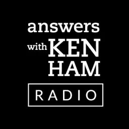 Answers with Ken Ham Podcast artwork