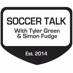 Soccer Talk with Tyler Green and Simon Fudge Podcast artwork
