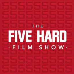 Five Hard Film Show Podcast artwork