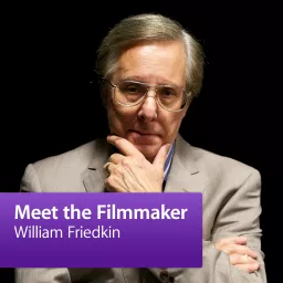 William Friedkin: Meet the Filmmaker Podcast artwork