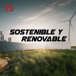 Sostenible y renovable en Radio 5