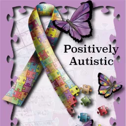 Positively Autistic Podcast artwork