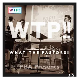 What The Pastors!! -WTP- Podcast artwork