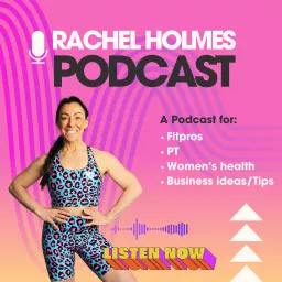 The Rachel Holmes Podcast Show artwork