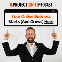 Project Ignite Podcast with Derek Gehl: Online Business | Internet Marketing | Make Money Online artwork