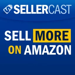 Sellercast - Sell more on Amazon Podcast artwork