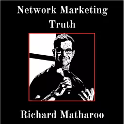 Network Marketing & MLM Truth With Richard Matharoo