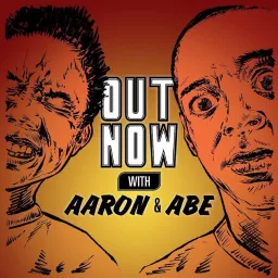 Out Now With Aaron and Abe Podcast artwork