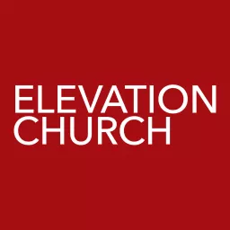 Elevation Church PODCAST artwork