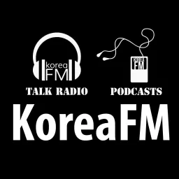 Korea FM News & Talk | KoreaFM.net Podcast artwork