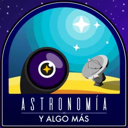 Astronomía y algo más Podcast artwork