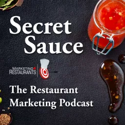 Secret Sauce - The Restaurant Marketing Podcast