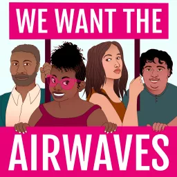 We Want the Airwaves Podcast artwork