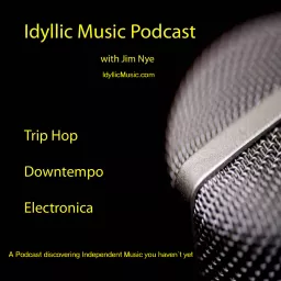 Idyllic Music Podcast | Trip Hop - Downtempo - Electronica artwork