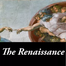 The Renaissance: A History of Renaissance Art. Podcast artwork