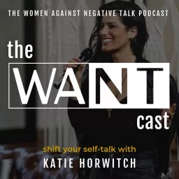 WANTcast: The Women Against Negative Talk Podcast artwork