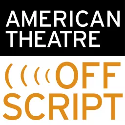 American Theatre's Offscript Podcast artwork