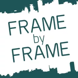 Frame by Frame Podcast artwork