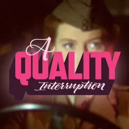 A Quality Interruption