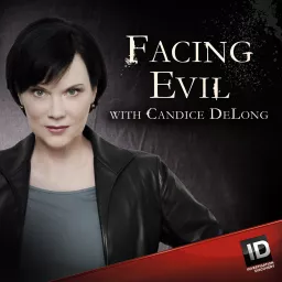 Facing Evil with Candice DeLong Podcast artwork