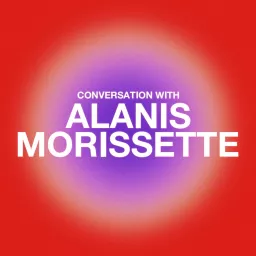 Conversation With Alanis Morissette Podcast artwork