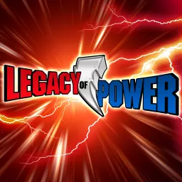 Legacy of Power: A Power Rangers Episodic Podcast artwork