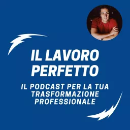 Il Lavoro Perfetto Podcast artwork