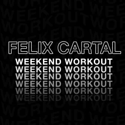 Felix Cartal - Weekend Workout Podcast artwork