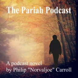 The Pariah Podcast - Philip 'Norvaljoe' Carroll