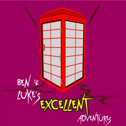 Ben and Luke's Excellent Adventures
