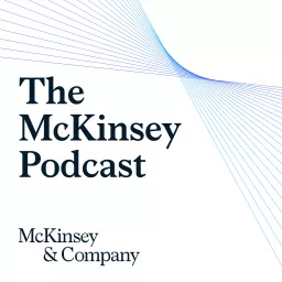 The McKinsey Podcast