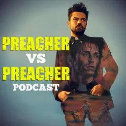 Preacher Vs Preacher: A Comparison Companion Podcast artwork
