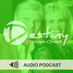 Destiny Christian Church: Pastors Joe & Vicki Braucht Audio Podcast artwork