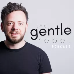 The Gentle Rebel Podcast artwork