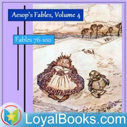 Aesop's Fables, Volume 4 (Fables 76-100) by Aesop