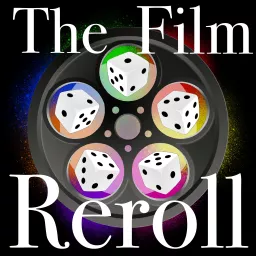 The Film Reroll Podcast artwork