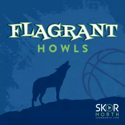 Flagrant Howls - A Minnesota Timberwolves Podcast artwork