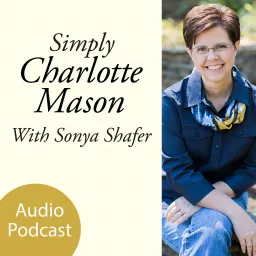 Simply Charlotte Mason Homeschooling Podcast artwork