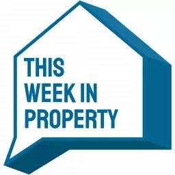 This Week In Property Podcast