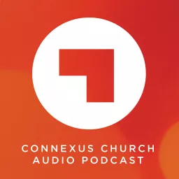 Connexus Church Audio Podcast artwork