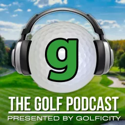 The Golf Podcast Presented by Golficity artwork