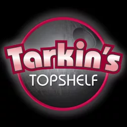 Tarkin's Top Shelf Podcast artwork