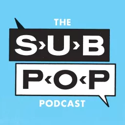 The Sub Pop Podcast artwork