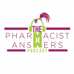 The Pharmacist Answers Podcast