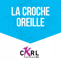 CKRL : La croche oreille