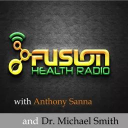 Fusion Health Radio: the Health, Lifestyle, and Mindset Podcast