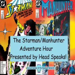 The Starman/Manhunter Adventure Hour Podcast artwork